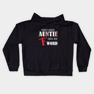 Every Great Auntie Says The F Word T-Shirt Kids Hoodie